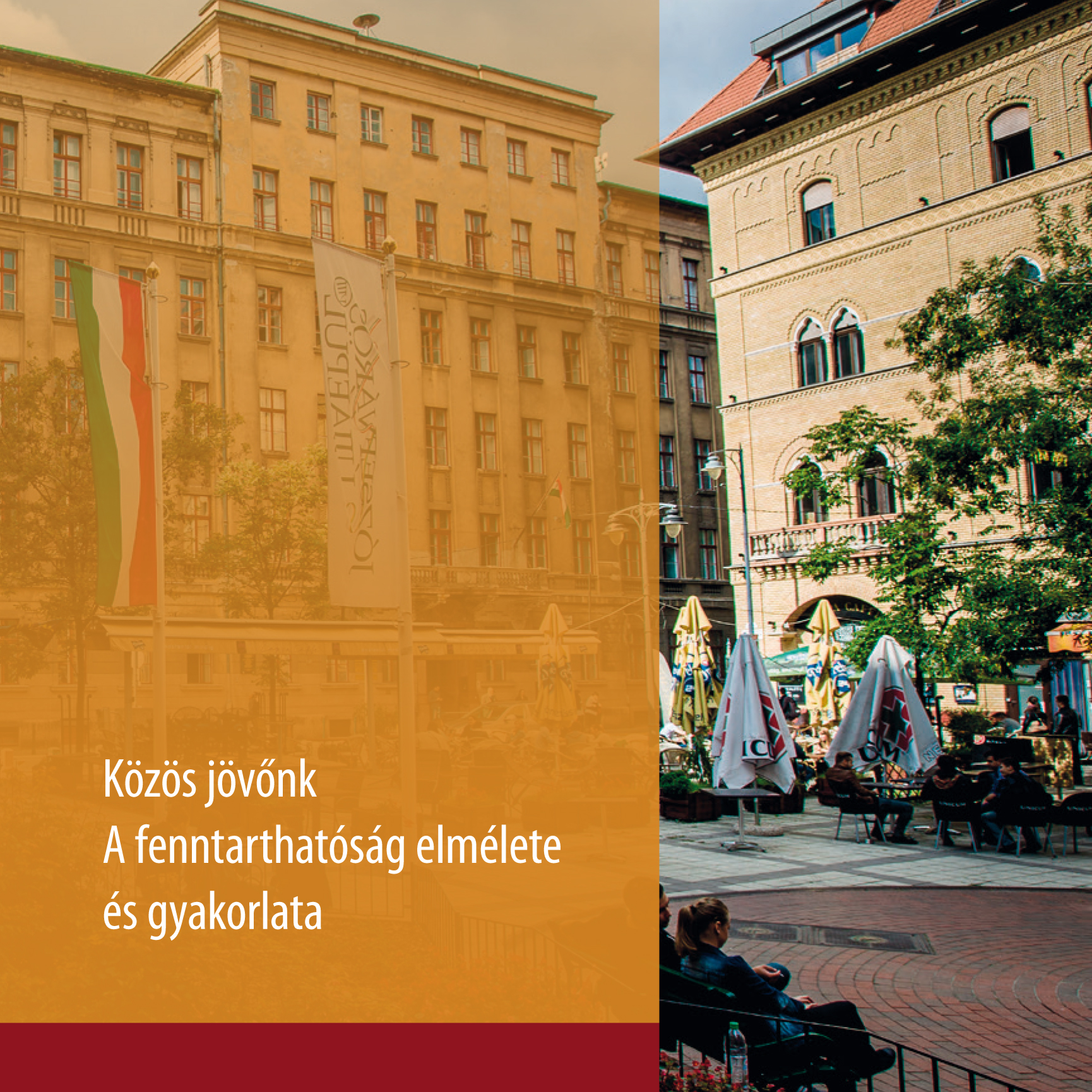 Közös jövőnk – A fenntarthatóság elmélete és gyakorlata