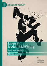 Excess in Modern Irish Writing: Spirit and Surplus