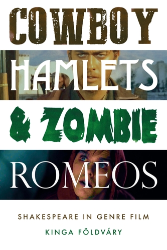 Cowboy Hamlets and zombie Romeos - Shakespeare in genre film