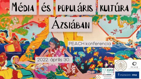 Média és populáris kultúra Ázsiában - PEACH konferencia