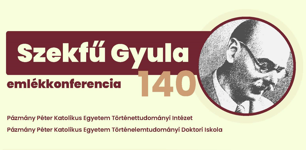 Szekfű Gyula 140 emlékkonferencia