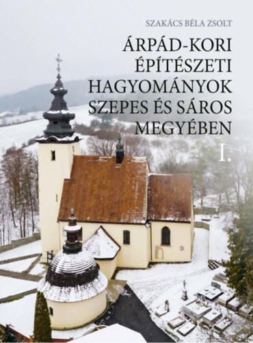 Szakács Béla Zsolt új könyve az Árpád-kori építészetről