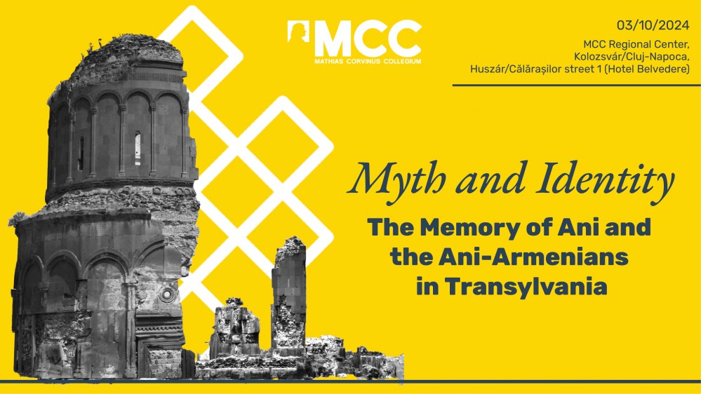 MCC event, in Cluj-Napoca - "Myth and Identity: The Memory of Ani and the Ani-Armenians in Transylvania"