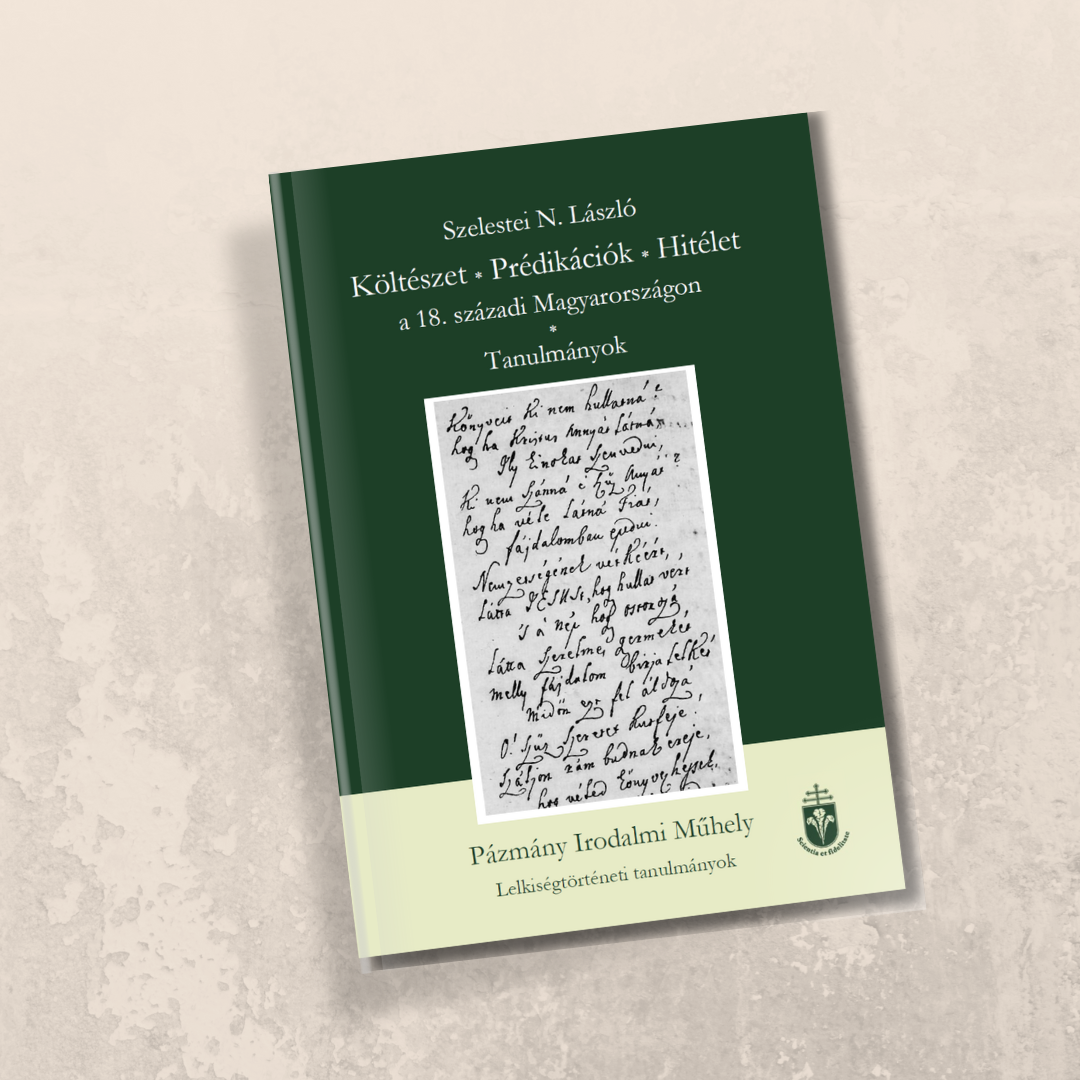 Költészet, prédikációk, hitélet a 18. századi Magyarországon: Tanulmányok