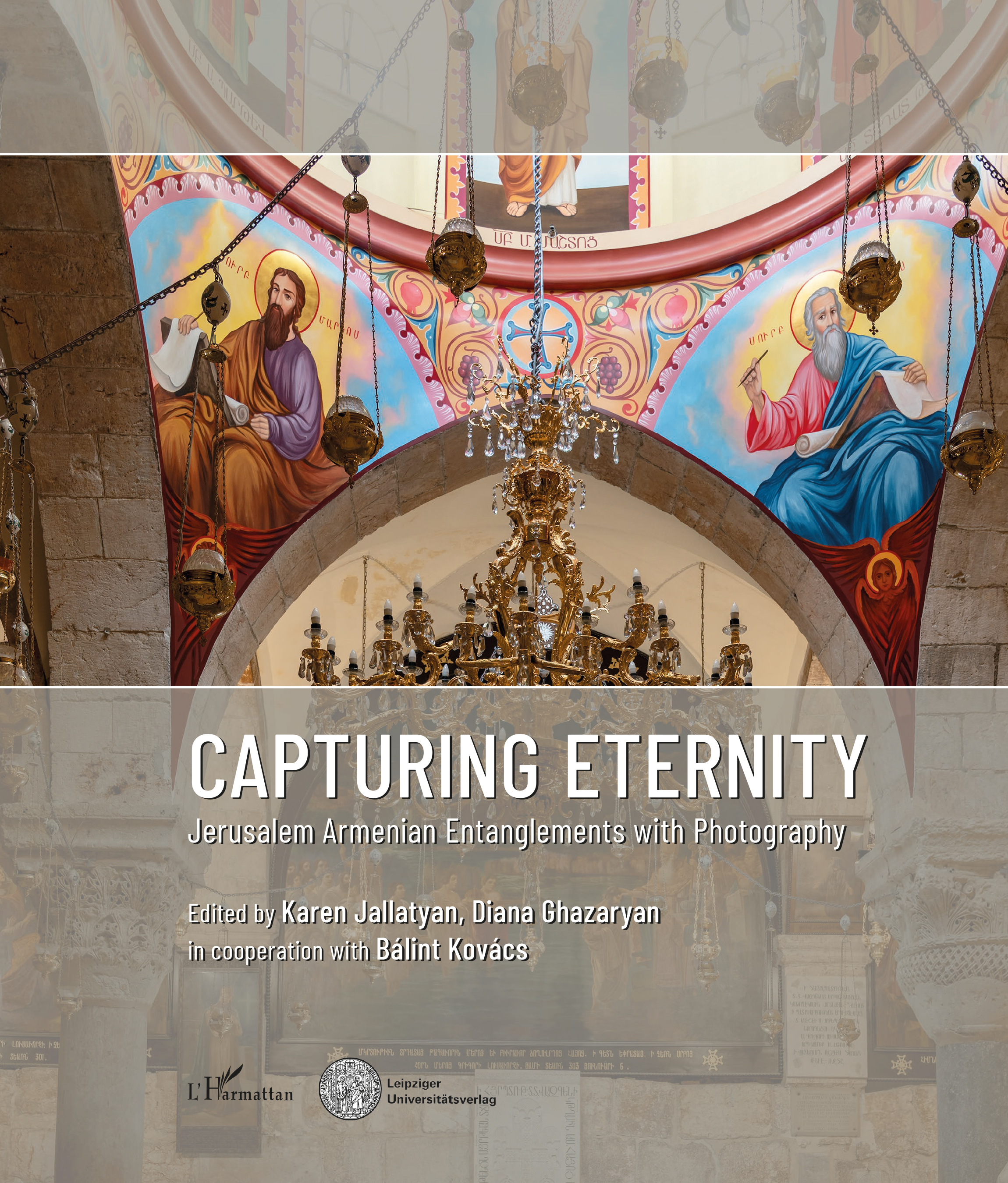 ‘Capturing Eternity’ - Egyedülálló tudományos kötet az örmény fényképészet jeruzsálemi történetéről