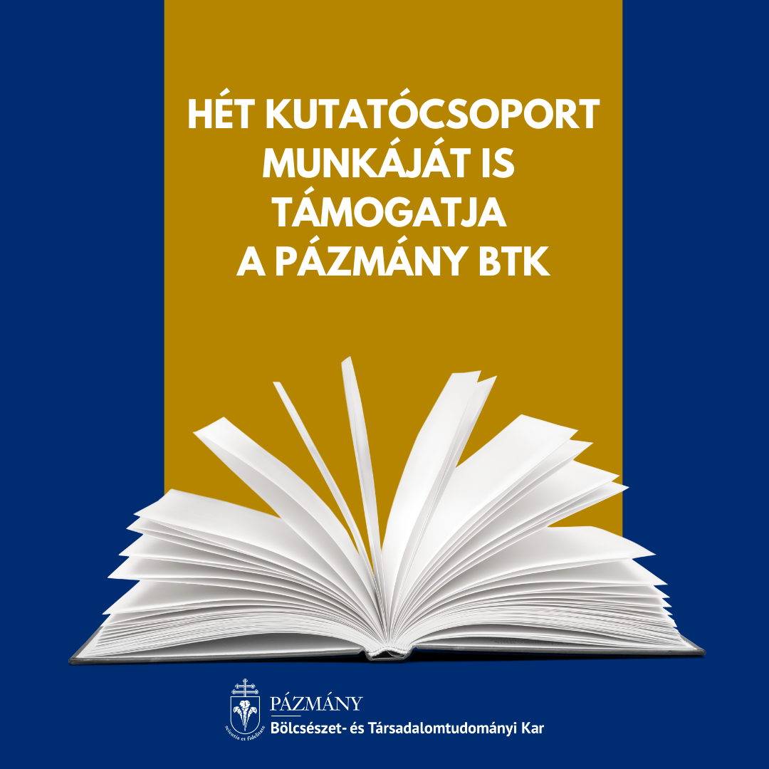 Hét kutatócsoport munkáját is támogatja a Pázmány BTK