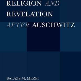 Religion and Revelation after Auschwitz